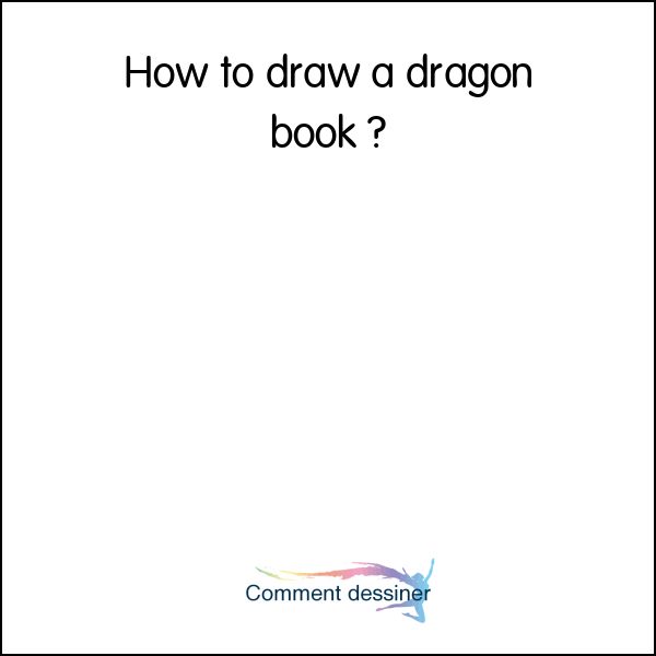 How to draw a dragon book